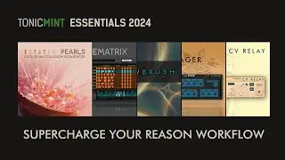 Supercharge Your Reason Workflow - Tonicmint Essentials 2024 Bundle