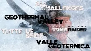 [Trophy Guide] Rise of the Tomb Raider - All Challenges (Geothermal Valley)