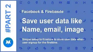 #2 Firebase Authentication | Storing user data name, image, email | basic setup to Firestore.