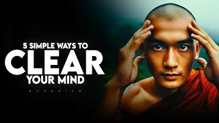5 Simple Ways to Clear Your Mind | Buddhism