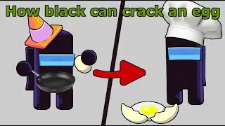 How Black can CRACK EGGS (Cooking with Black ALTERNATE 1 Remake)