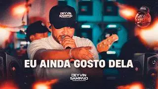 EU AINDA GOSTO DELA - Deyvin Sampaio (ALÔ PAREDÃO - Ao Vivo em João Câmara/RN)