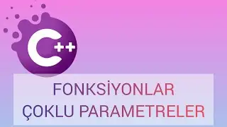 C++ Function Multiple Parameters ( Fonksiyonlar Çoklu Parametreler )