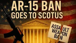 GAME ON: Supreme Court Can No Longer Ignore The AR 15!