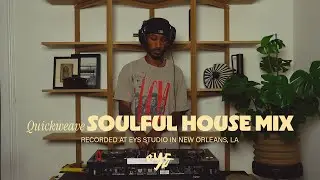 EYS Radio: Quickweave Mix | SOULFUL HOUSE