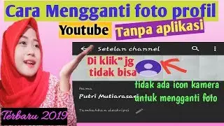 Cara ganti foto profil youtube 2019 Tanpa aplikasi