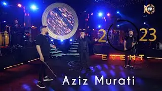 Aziz Murati - Po te pres moj goce (Live Event 2023)