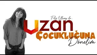 Uzan Çocukluğuna Dönelim Teaser