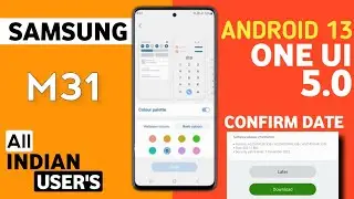Samsung M31 OneUI 5.0 Android 13 Update🔥| OneUI 5 Features | Release Date | New Update M31