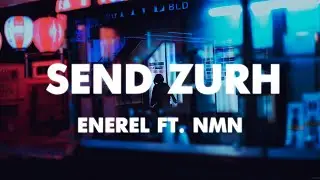 ENEREL & NMN - Send Zurh [ Lyrics ]