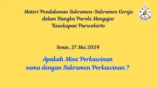 Senin, 27 Mei 2024 Katekese Sakramen 