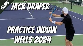 JACK DRAPER US OPEN SEMI FINALIST | Indian Wells Practice 2024 | 60fps