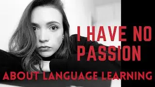 what to do if you (think that) you don't have a passion about language learning | Learn Languages