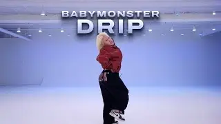BABYMONSTER - DRIP｜KPOP DANCE CLASS