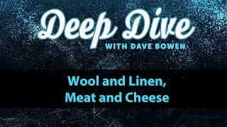 Wool and Linen, Meat and Cheese | Teacher: Dave Bowen
