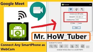 How to Use DroidCam setup with Google Meet (PART-2)