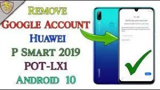 REMOVE FRP  Huawei P smart 2019 POT LX1 Google account bypass Android 10.