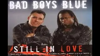 Bad Boys Blue - Still In Love