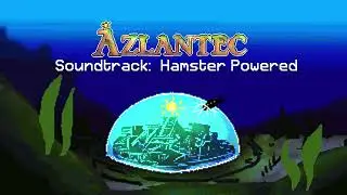 Azlantec OCT Tessa and Calypso Soundtrack: Hamster Powered