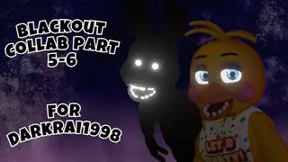 Blackout Collab Part 5-6 for @Darkrai98