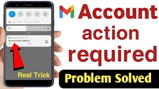 Account action required problem solve | Fix account action required problem on gmail