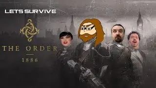 Let's Survive - DSP Plays The Order: 1886