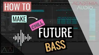 How To Make CHILL Future Bass (Party Pupils, Flume, Louis The Child)