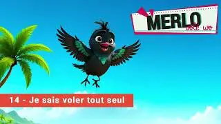 14   Je sais voler tout seul || MERLO volé wo || Régine Féline