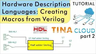 Creating Macros from Verilog (Hardware Description Languages in TINACloud part 2)