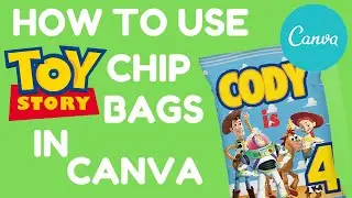 HOW TO USE CANVA FOR TOY STORE CHIP BAG TEMPLATES
