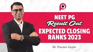 NEET PG Result OUT: Expected Closing Ranks 2023, Must watch for Rankers 🔥🔥🔥🔥