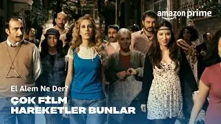 El Alem Ne Der? | Çok Filim Hareketler Bunlar | Prime Video Türkiye