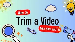 How to Trim a Video with Any Video Converter [Trim Video with AI]