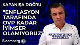 Kapanışa Doğru - "Enflasyon Tarafında OVP Kadar İyimser Olamıyoruz" | 5 Eylül 2024