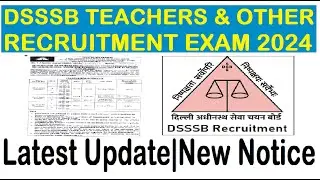 DSSSB TEACHERS & OTHER RECRUITMENT EXAM OCTOBER 2024 || LATEST UPDATE || NEW NOTICE 2024