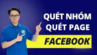 Cách Quét Nhóm Facebook, Quét Page Facebook | MKT UID