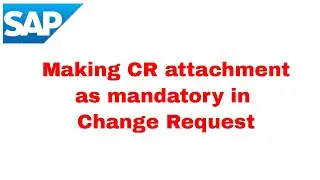 Making attachment as mandatory in a CR in SAP MDG