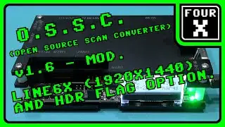 O.S.S.C. (Open Source Scan Converter) v1.6 - Mod - Line6X (1920x1440) and HDR Flag Option.