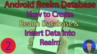 Android Realm Database Tutorial: #2 How To Create Realm Database in Android Studio.