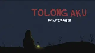 Private Number - Tolong Aku (Official Lyric Video)
