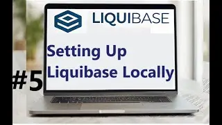 #5 Liquibase Setup Made Easy | Step-by-Step Guide to Setting Up Liquibase Locally