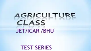 AGRICULTURE CLASS for JET/ICAR/BHU 2021
