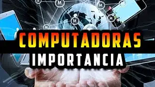 💥 IMPORTANCIA DE LAS COMPUTADORAS | SOLO EL 7% CONOCE EN EL 2024💥