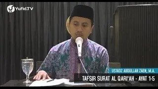 Kajian Tafsir Al Quran: Tafsir Surat Al Qoriah 1 sampai 5 - Ustadz Abdullah Zaen, MA
