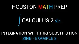 Integration By Trig Substitution (Sine Example 3)