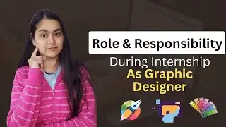 My Role & Responsibility During Internship as Graphic designer