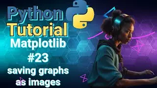 Python Data Science Tutorial: Matplotlib #23 Saving Graphs as images