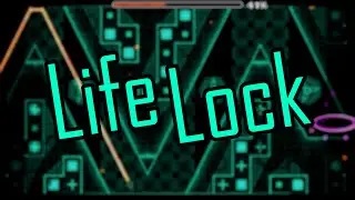 [Geometry Dash] LifeLock by SyreNide (me) and DrQuasi