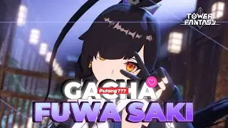 Gacha Fuwa Saki Dan Why Tof...|Tower Of Fantasy |