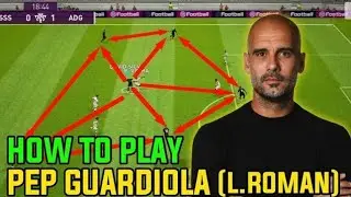 Pep Guardiola (L. Roman) Pes 2021 Mobile Formation Guide & Tactics | How To Play Pep Guardiola